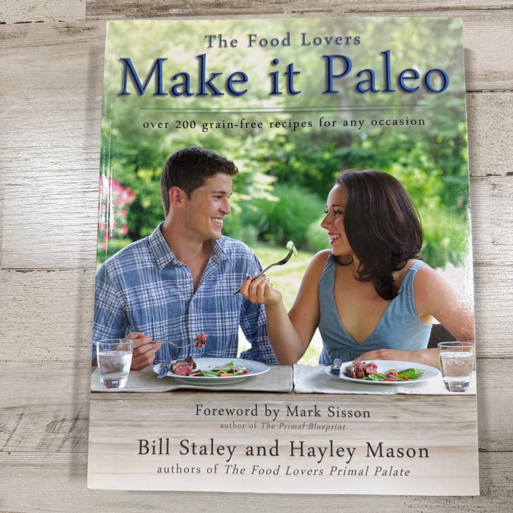 Make it Paleo Over 200 Grain-Free Recipes Bill Staley Hayley Mason Cookbook